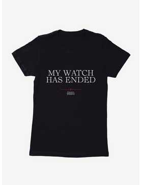 Game Of Thrones Quote My Watch Has Ended Womens T-Shirt, , hi-res