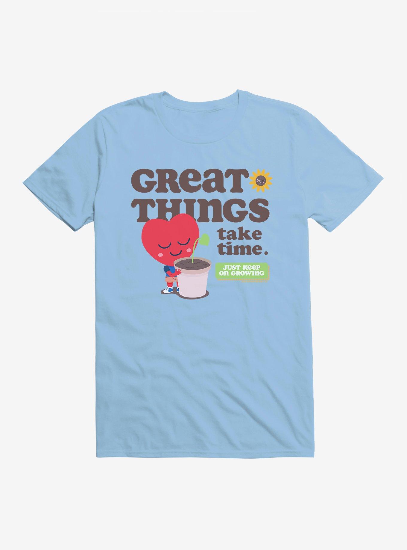 I'm in my feelings Great Things Take Time T-Shirt, , hi-res