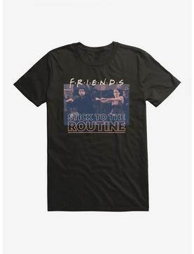Friends Stick To The Routine T-Shirt, , hi-res