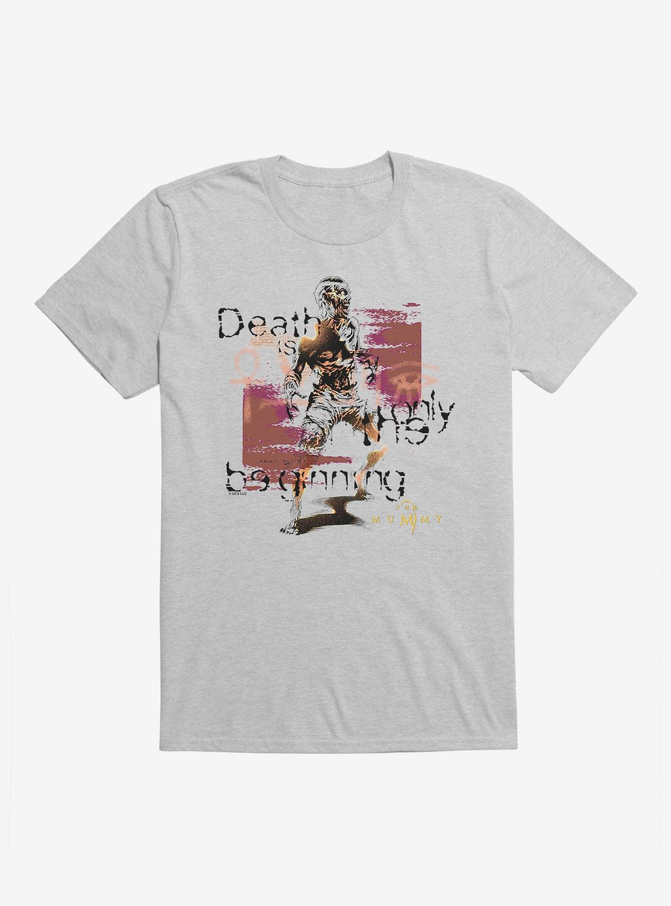 The Mummy Death Is Only The Beginning T-Shirt, SPORT GRAY, hi-res