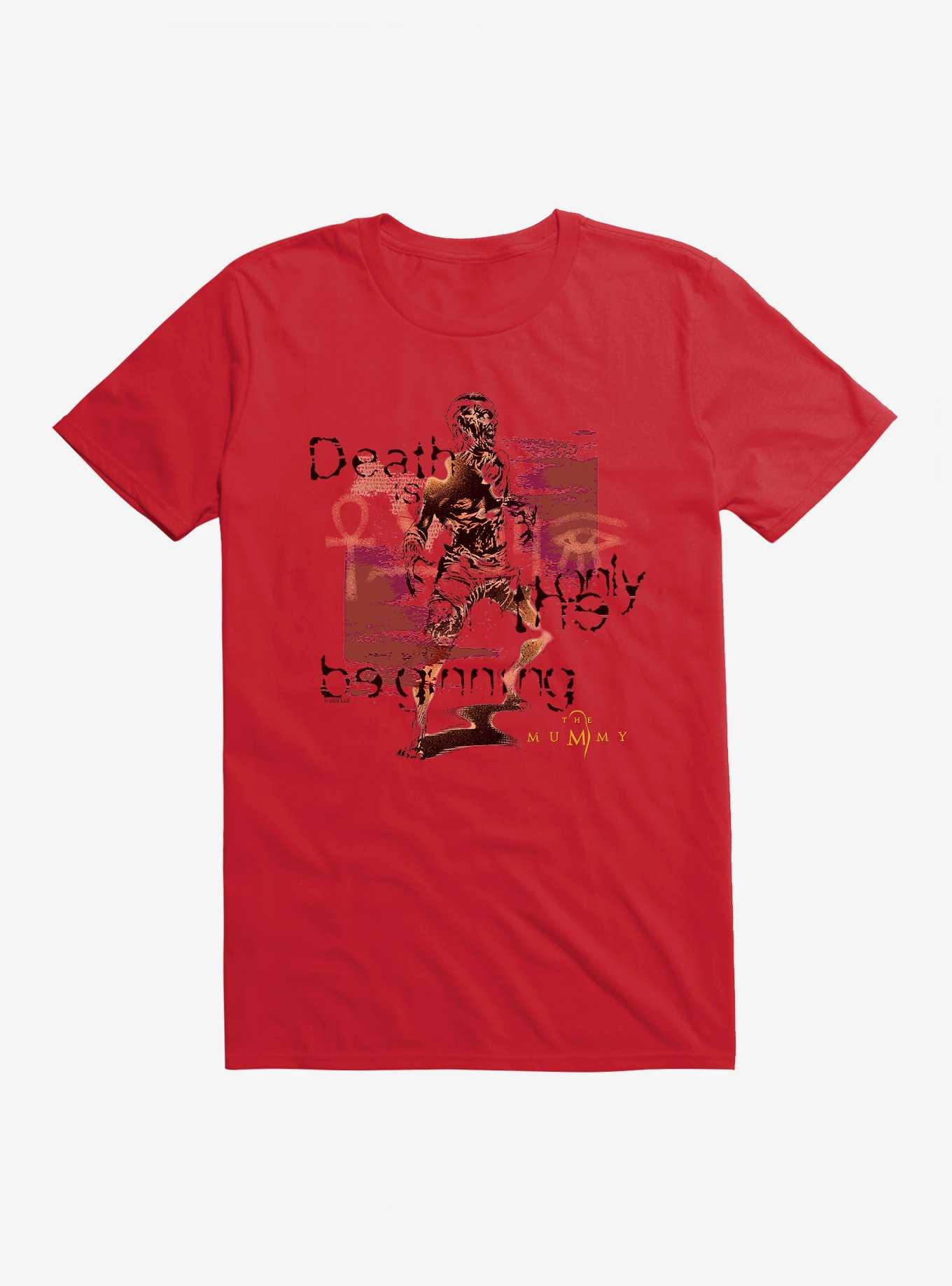 The Mummy Death Is Only The Beginning T-Shirt, , hi-res