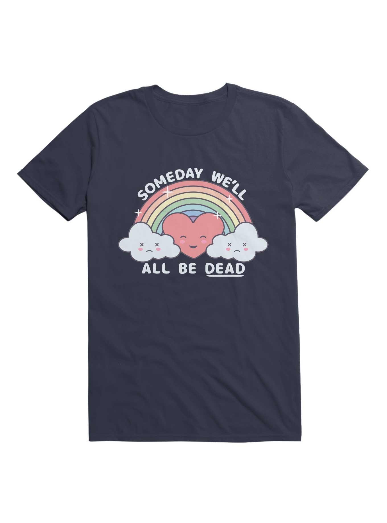 THRDLESS Kawaii Someday We'll All Be Dead Kawaii Existential Dread T-Shirt