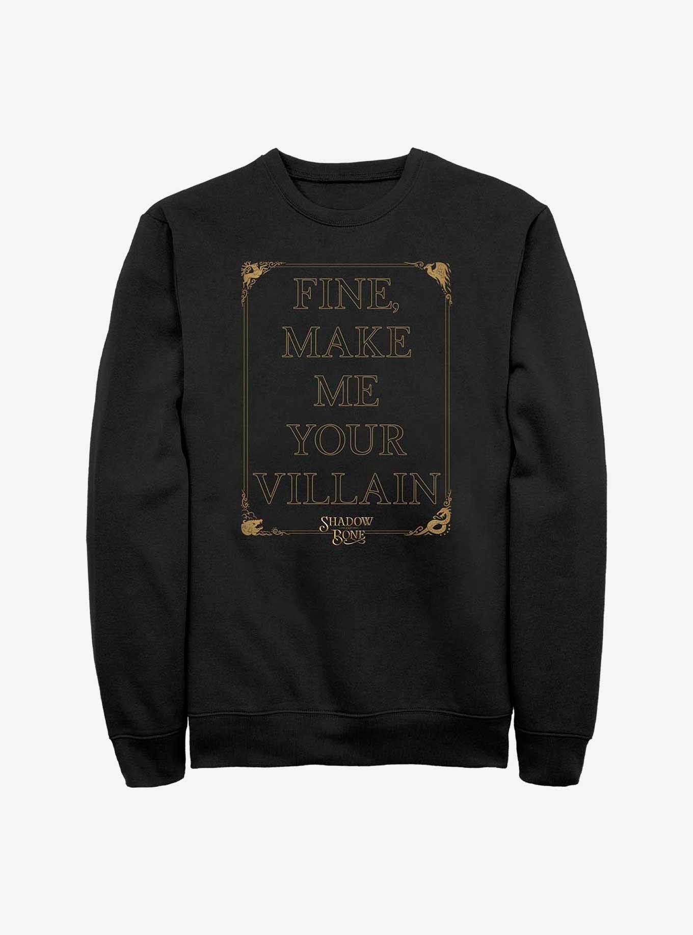 Shadow and Bone Your Villain Sweatshirt, , hi-res