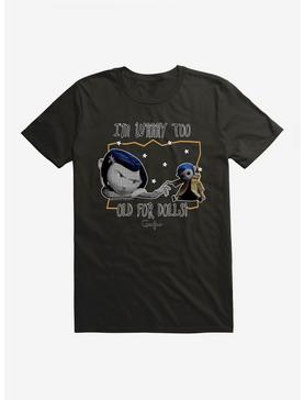 Coraline Too Old for Dolls T-Shirt, , hi-res