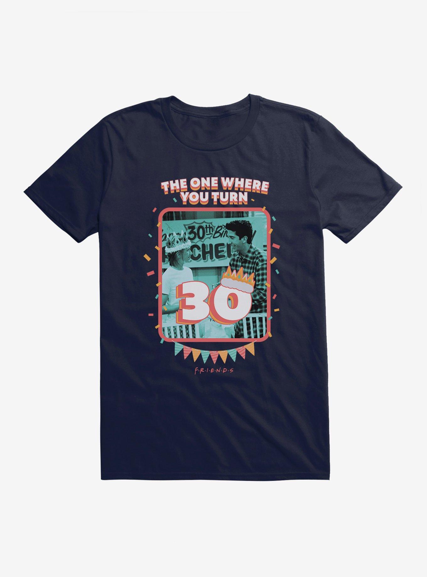 Friends The One Where You Turn 30 T-Shirt, , hi-res