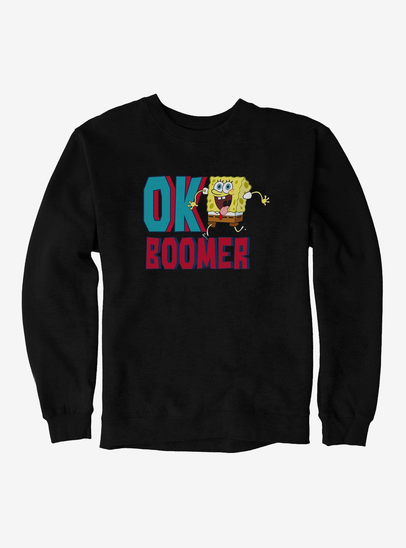 SpongeBob SquarePants OK Boomer Sweatshirt