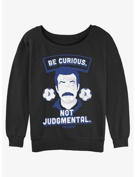 Ted Lasso Be Curious Not Judgemental Girls Slouchy Sweatshirt, , hi-res