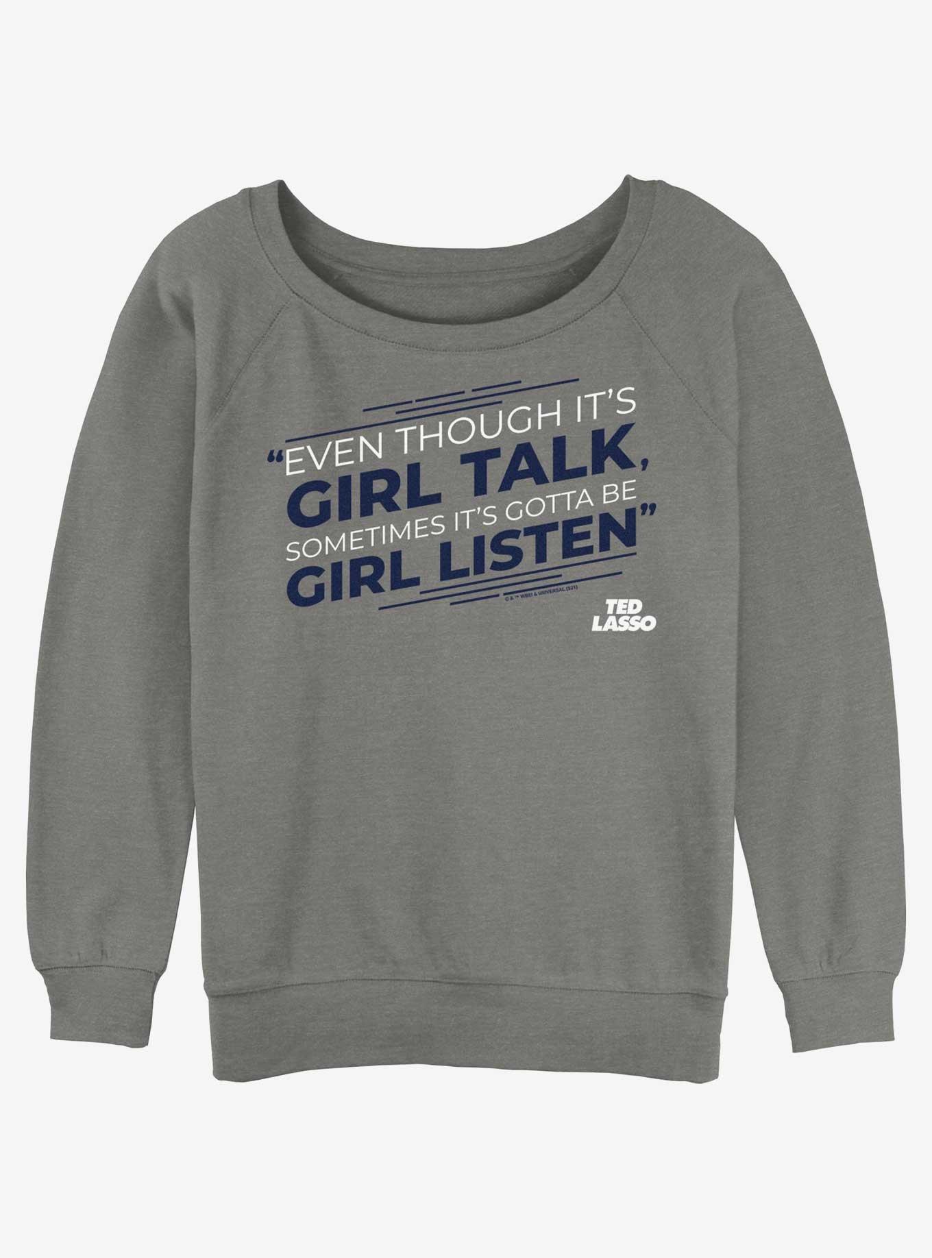 Ted Lasso Girl Listen Girls Slouchy Sweatshirt