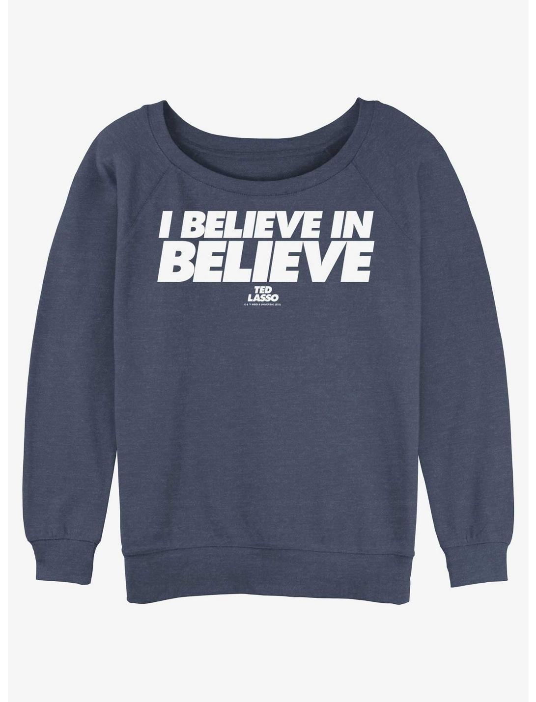 Ted Lasso I Believe In Believe Girls Slouchy Sweatshirt, BLUEHTR, hi-res