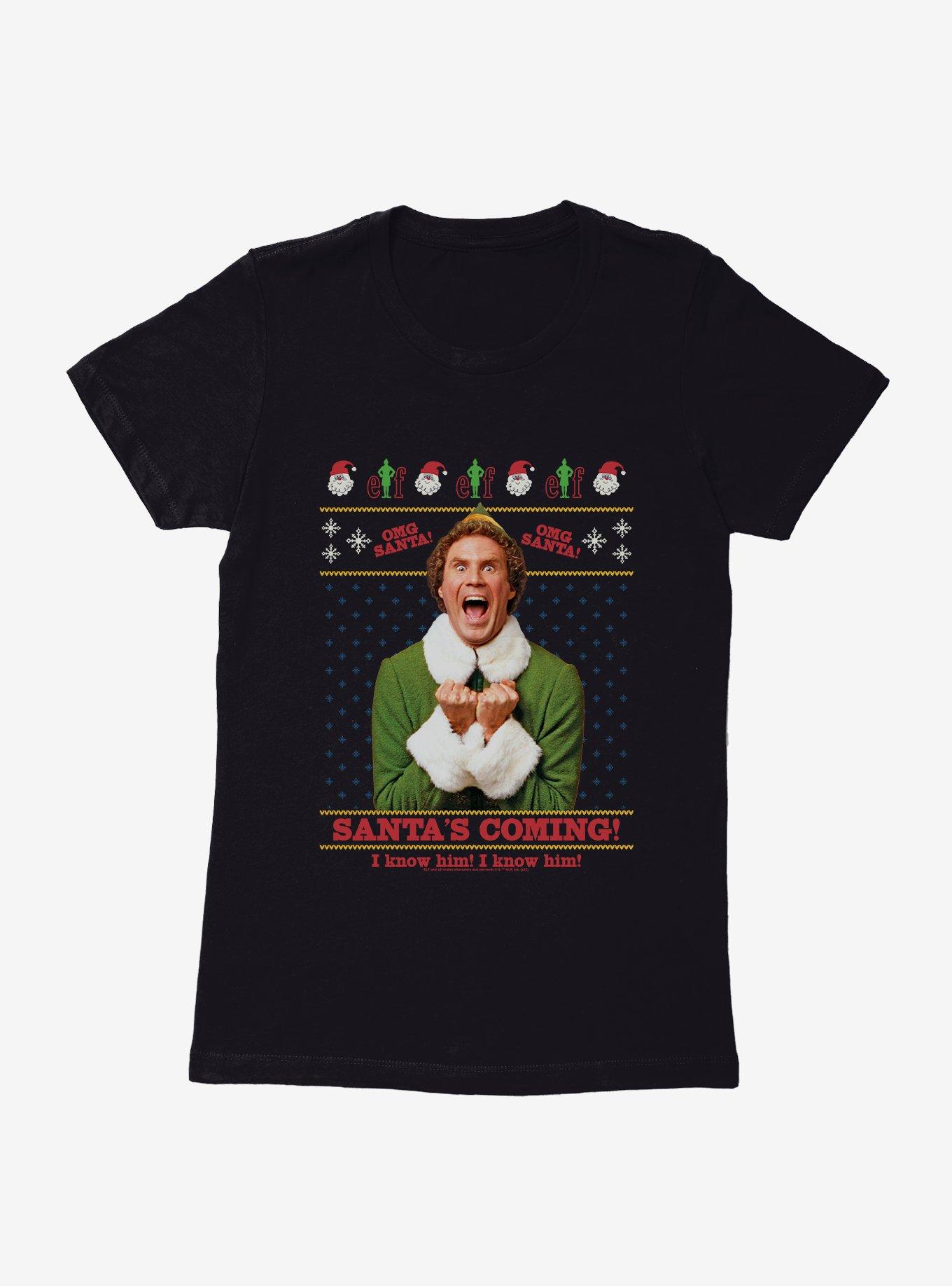 Elf Santa'S Coming! I Know Him! Ugly Holiday Womens T-Shirt, , hi-res