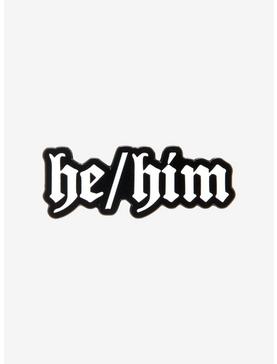 He/Him Pronoun Gothic Font Enamel Pin, , hi-res