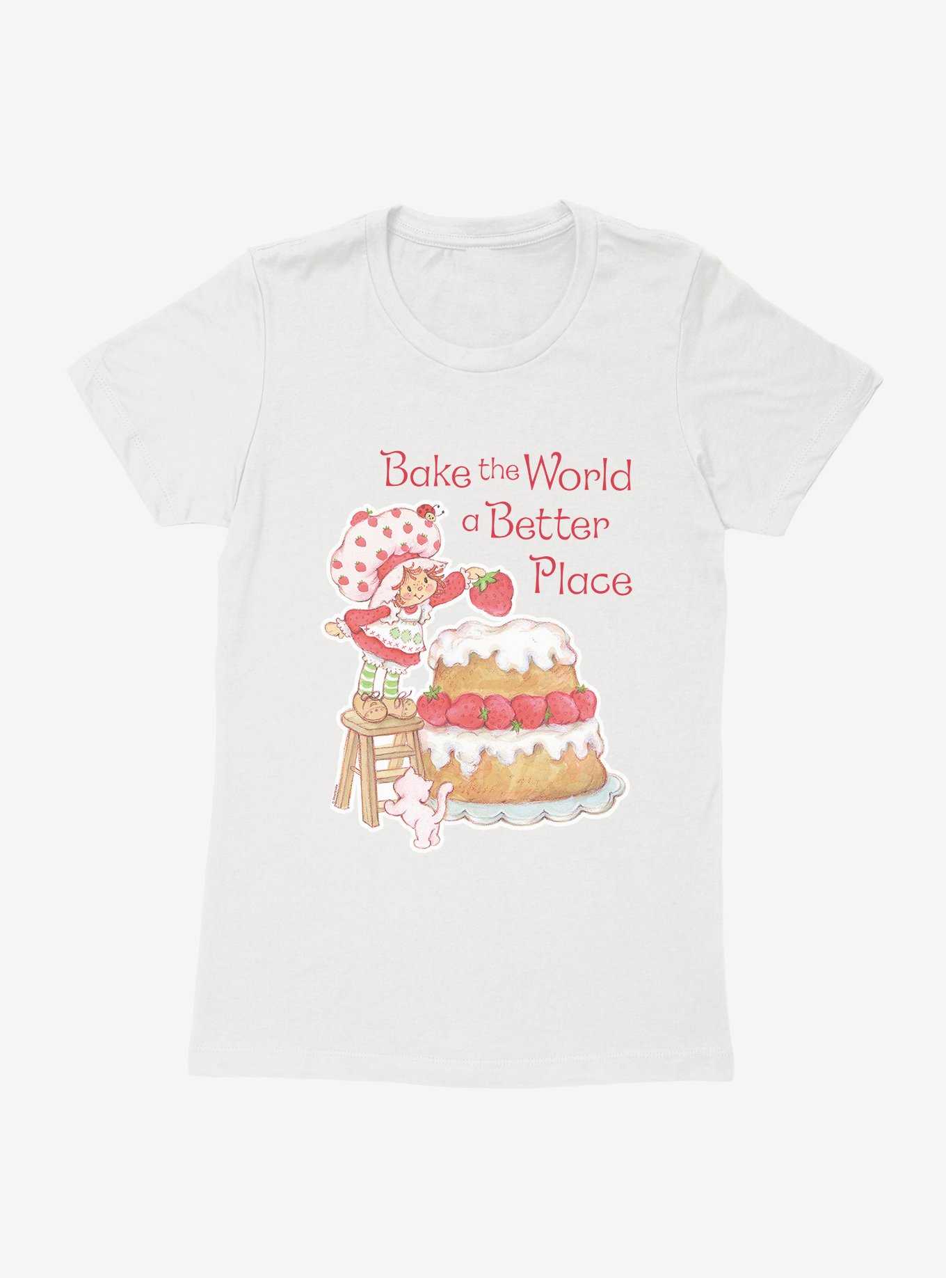 Strawberry Shortcake Bake The World A Better Place Womens T-Shirt, , hi-res