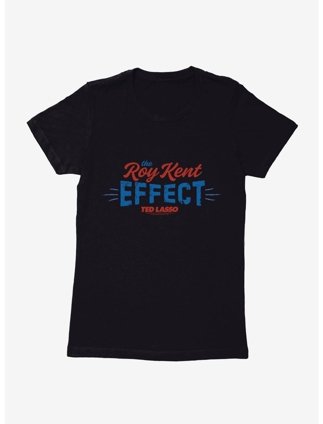 Ted Lasso The Roy Kent Effect Womens T-Shirt, , hi-res