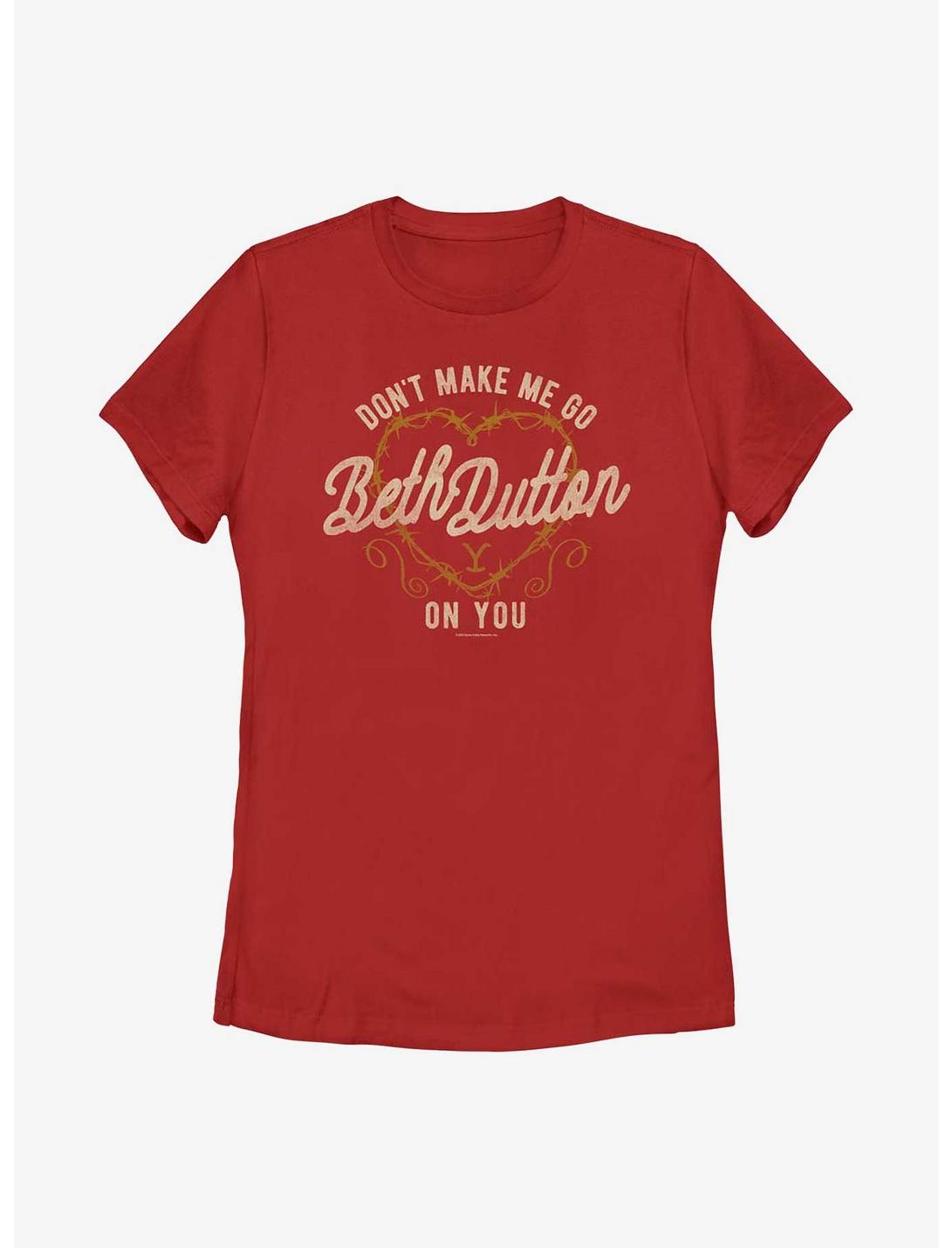 Yellowstone Don't Make Me Go Beth Dutton Womens T-Shirt, RED, hi-res