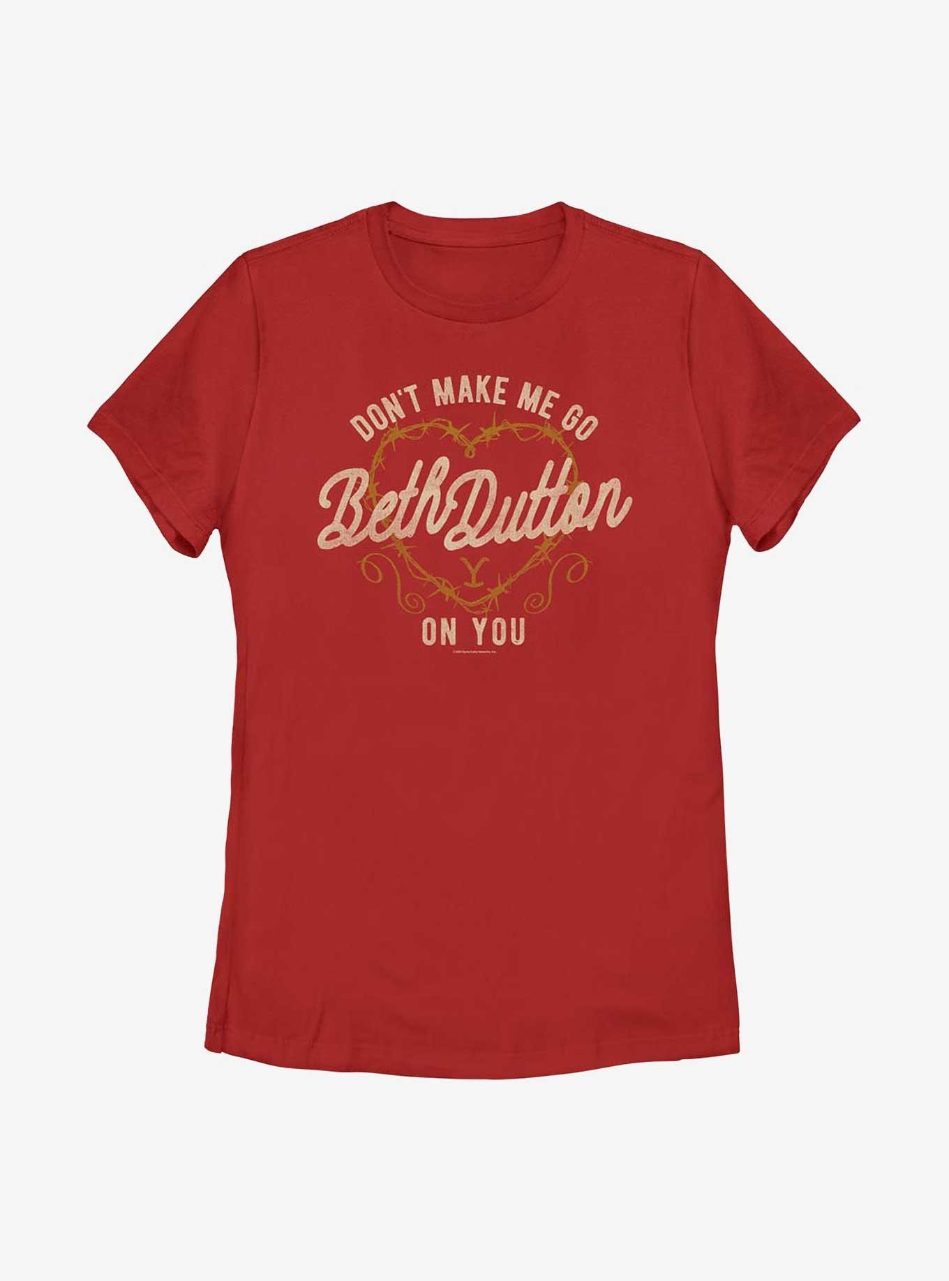 Yellowstone Don't Make Me Go Beth Dutton Womens T-Shirt, RED, hi-res