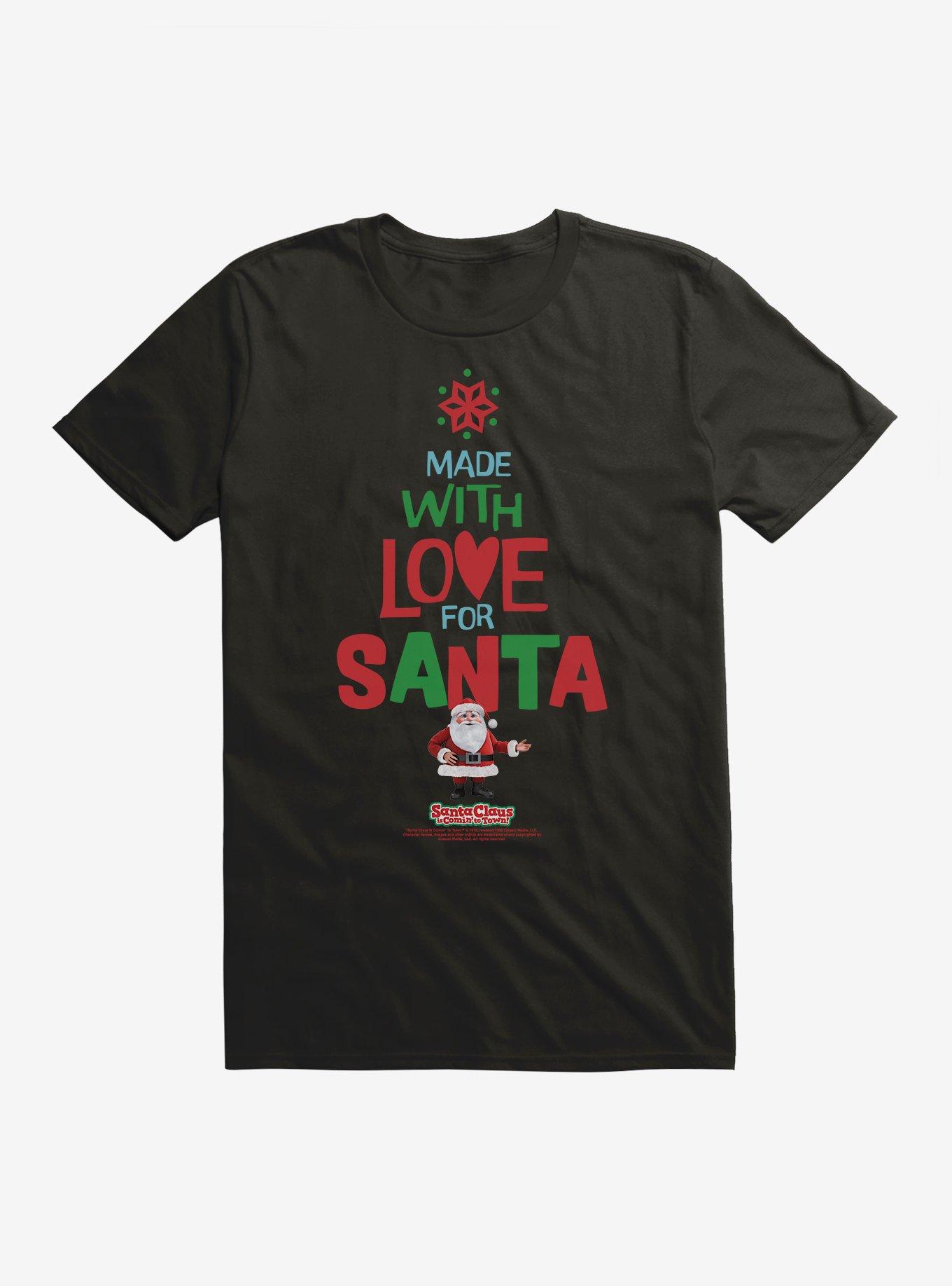 Santa Claus Is Comin' To Town! Made With Love For Santa T-Shirt, , hi-res