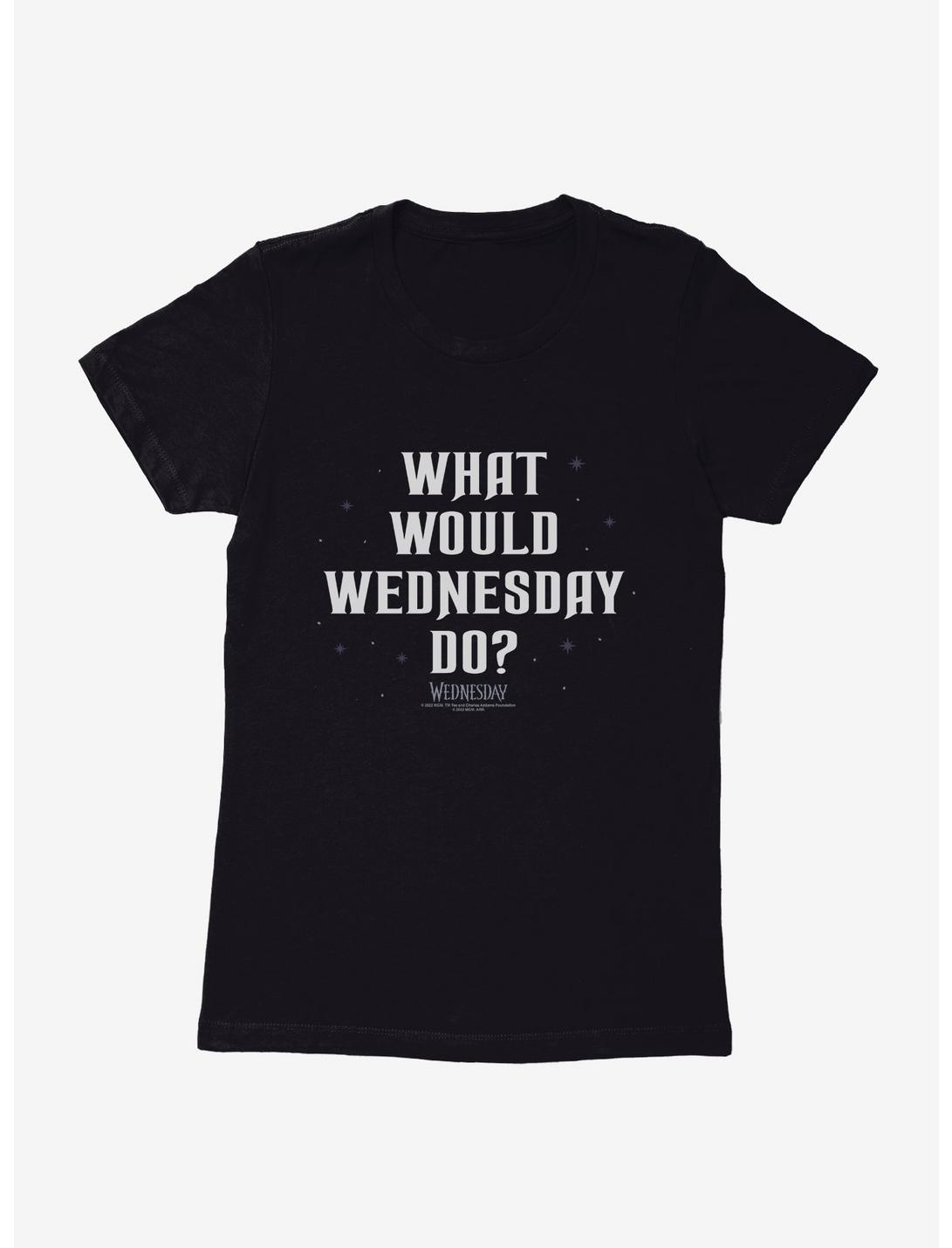 Wednesday What Would Wednesday Do? Womens T-Shirt, BLACK, hi-res