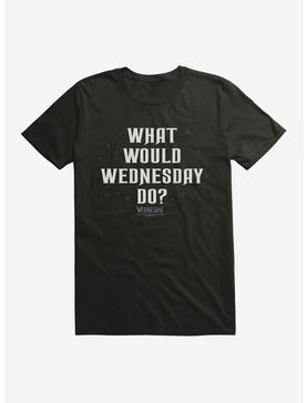 Wednesday What Would Wednesday Do? T-Shirt, , hi-res