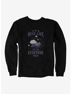 Wednesday The Hive Life Isn't For Everyone Sweatshirt, , hi-res