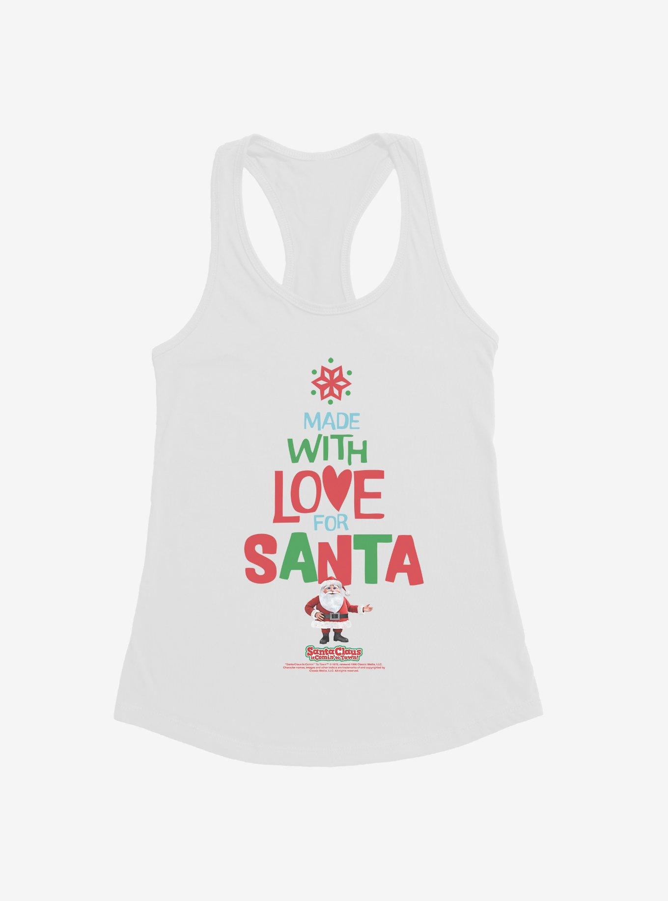 Santa Claus Is Comin' To Town! Made With Love For Santa Womens Tank Top