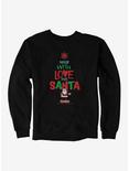 Santa Claus Is Comin' To Town! Made With Love For Santa Sweatshirt, , hi-res