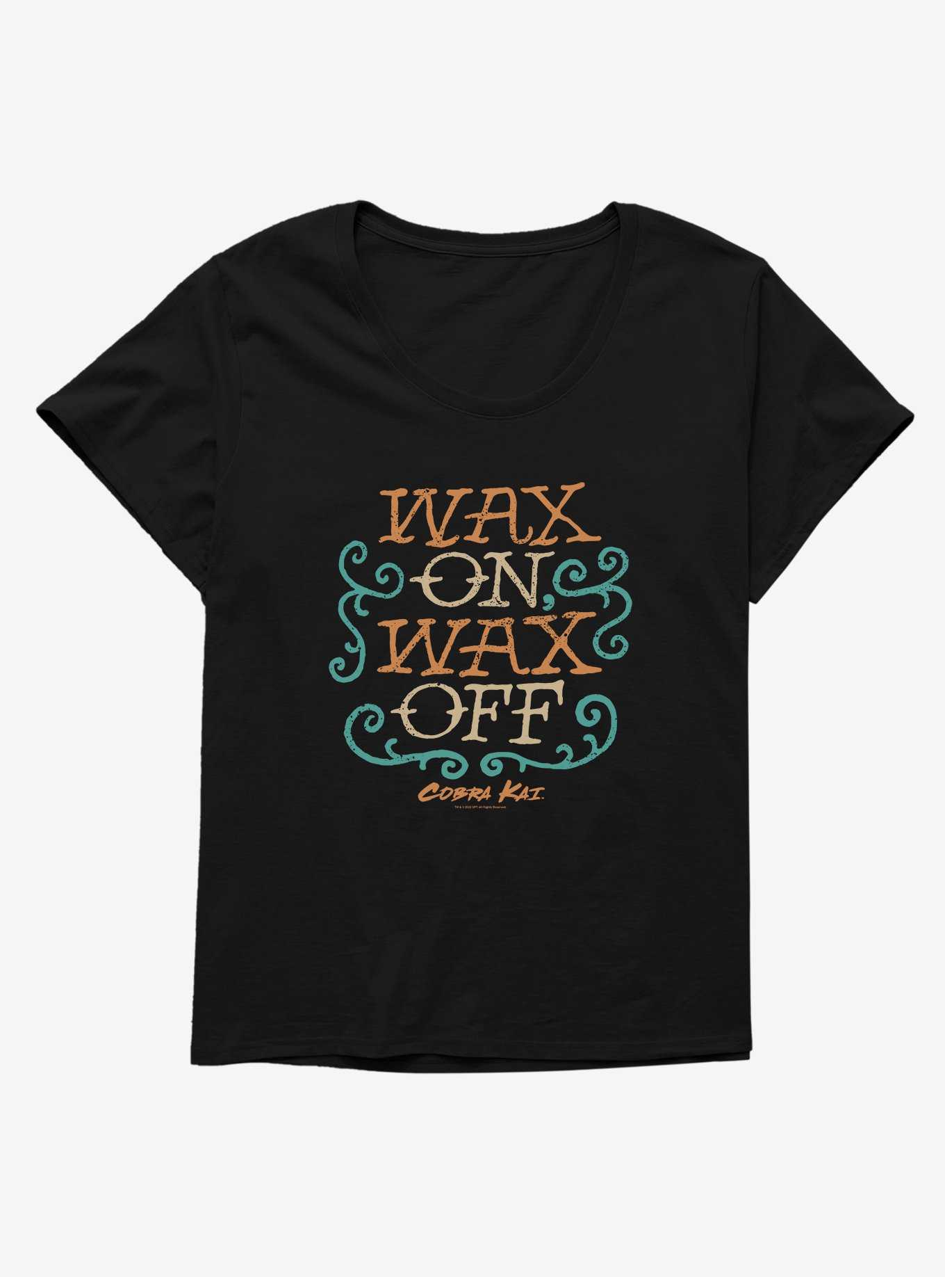 Cobra Kai Wax On, Wax Off Womens T-Shirt Plus Size, , hi-res
