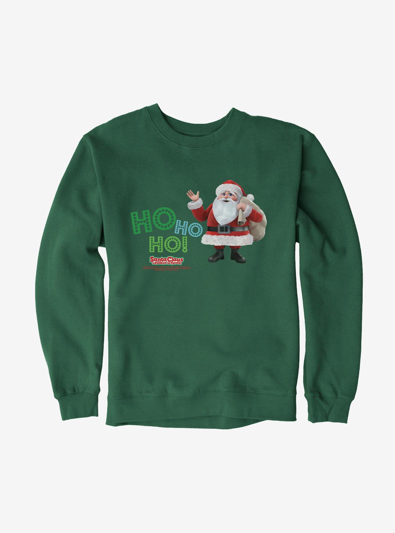 Santa Claus Is Comin' To Town! Ho Ho! Sweatshirt