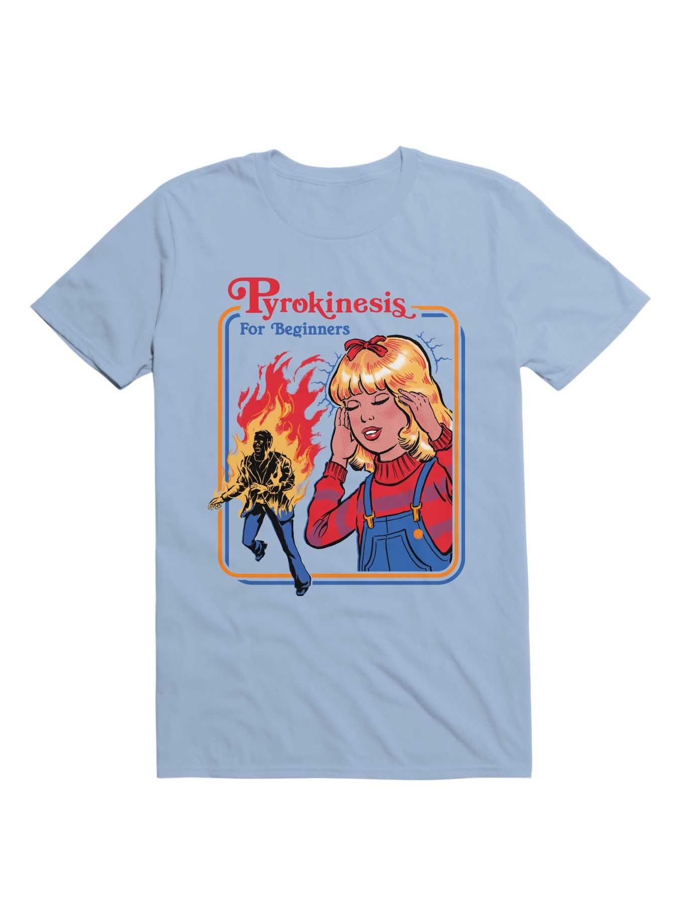 Pyrokinesis For Beginners TShirt By Steven Rhodes Hot Topic