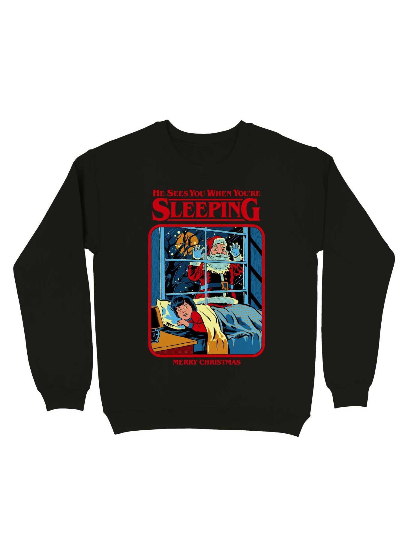 He Sees You When You're Sleeping Sweatshirt By Steven Rhodes