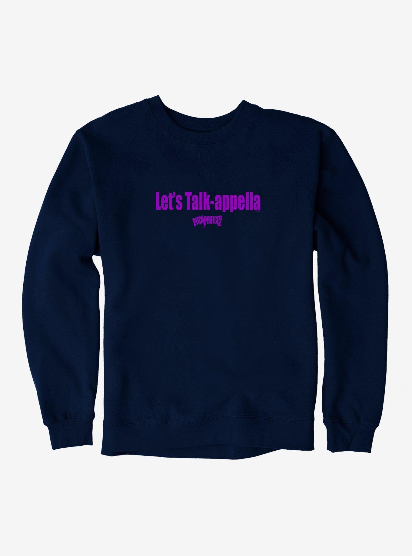 THRDLESS Pitch Perfect 2 Lets Talk-Appella Sweatshirt