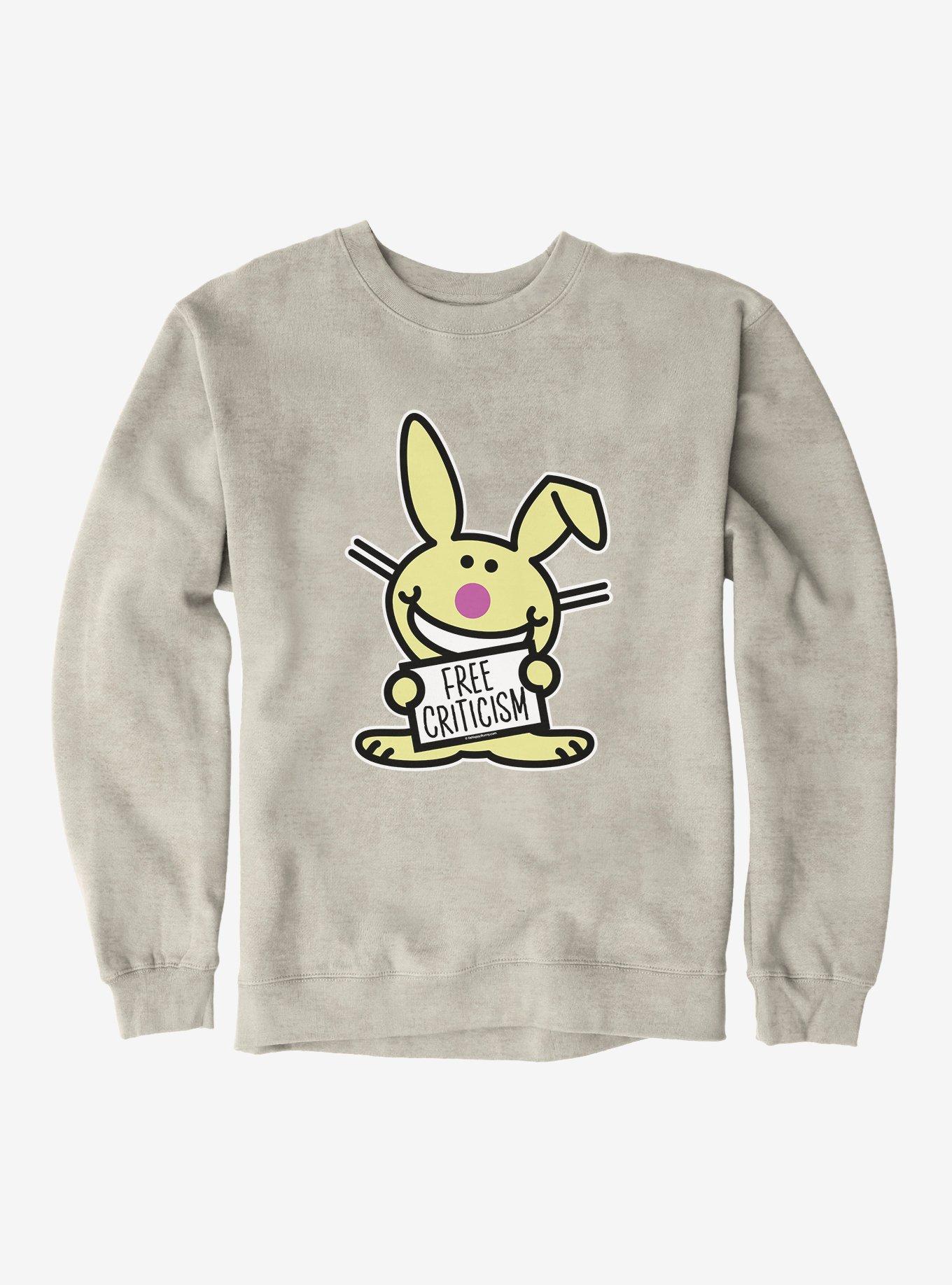 It's Happy Bunny Free Criticism Sweatshirt | Hot Topic