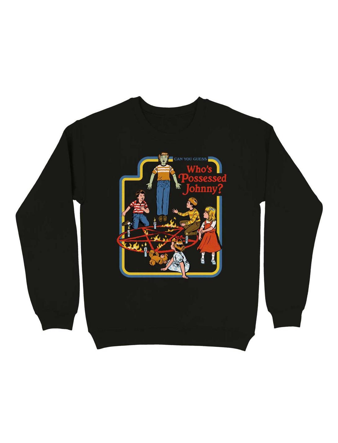 Who's Possessed Johnny? Sweatshirt By Steven Rhodes | Hot Topic