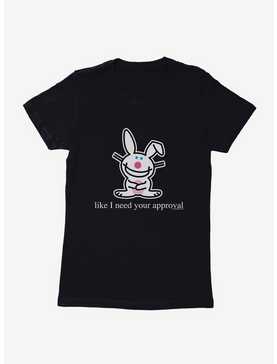 It's Happy Bunny Don't Need Your Approval Womens T-Shirt, , hi-res