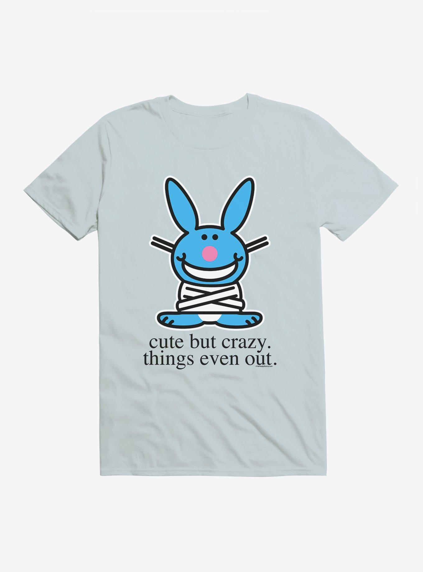 It's Happy Bunny Cute But Crazy T-Shirt