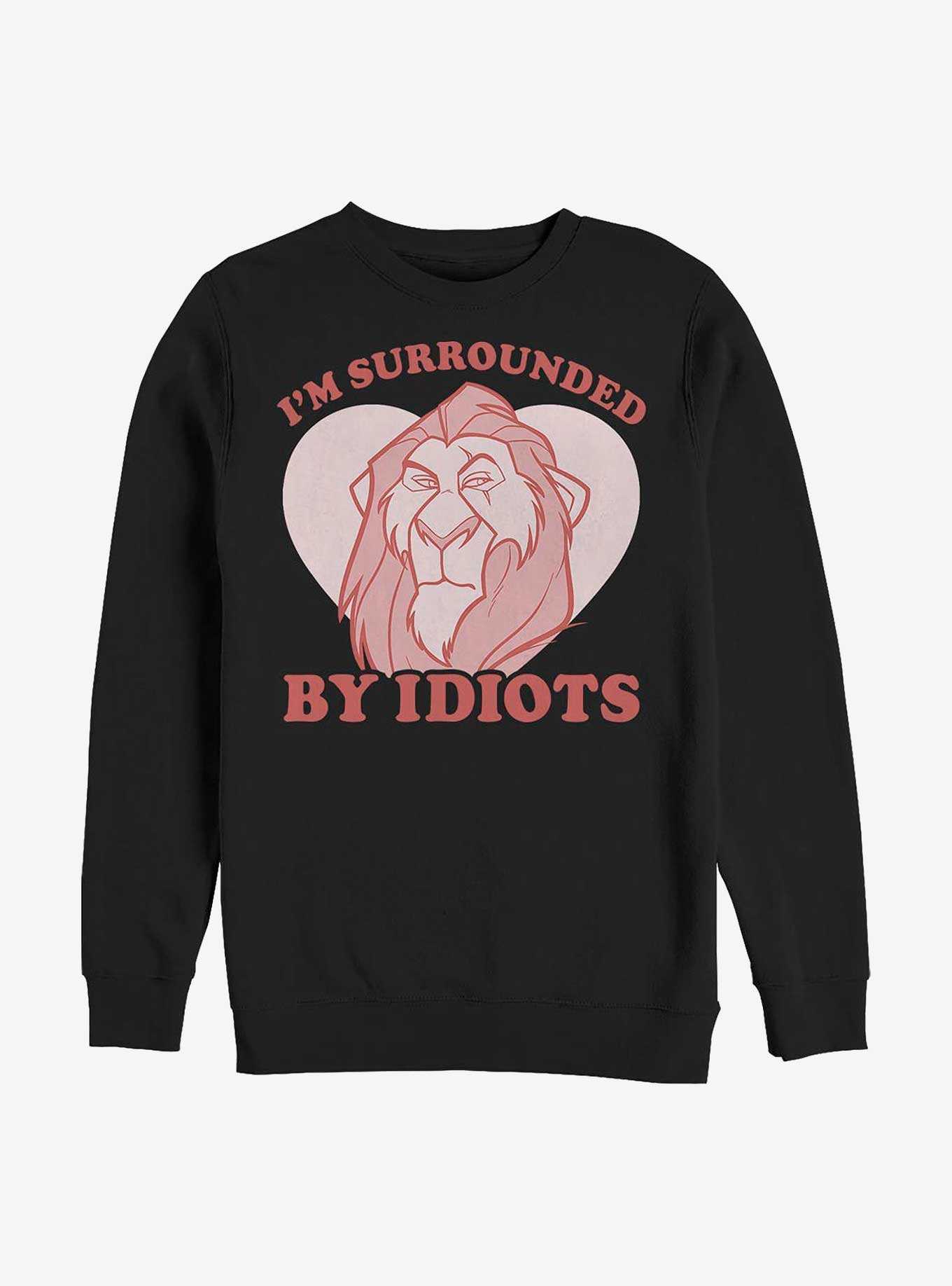 Disney The Lion King I'm Surrounded By Idiots Valentine Sweatshirt, , hi-res