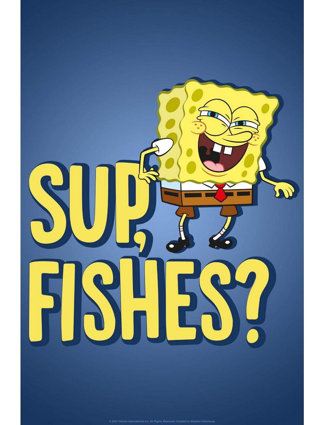 Spongebob Squarepants Sup, Fishes? Poster, WHITE, hi-res
