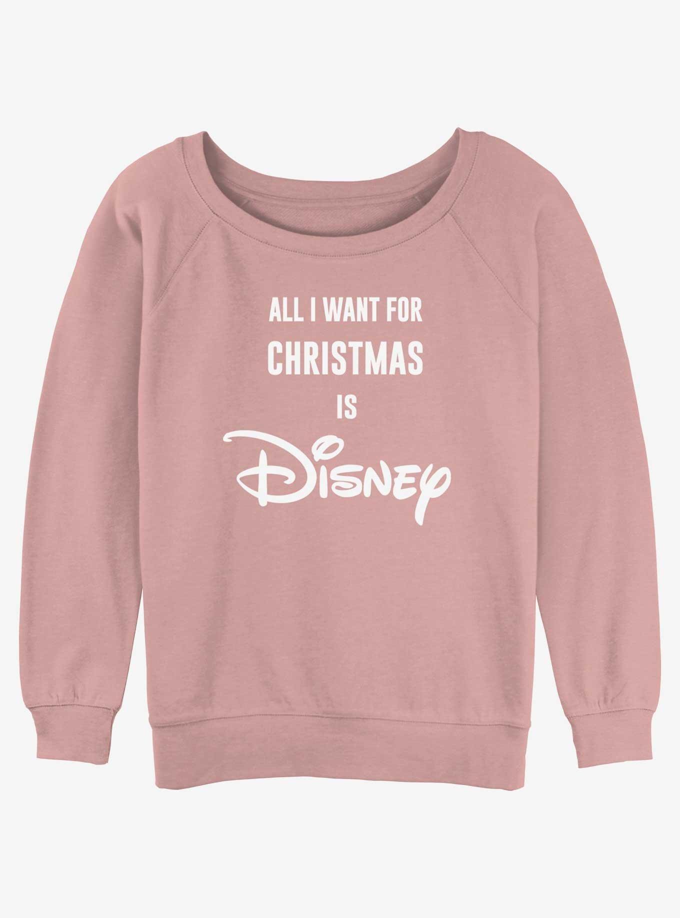 Disney All I Want Is Disney Womens Slouchy Sweatshirt