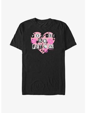 Mean Girls You Are So Fetch Extra Soft T-Shirt, , hi-res
