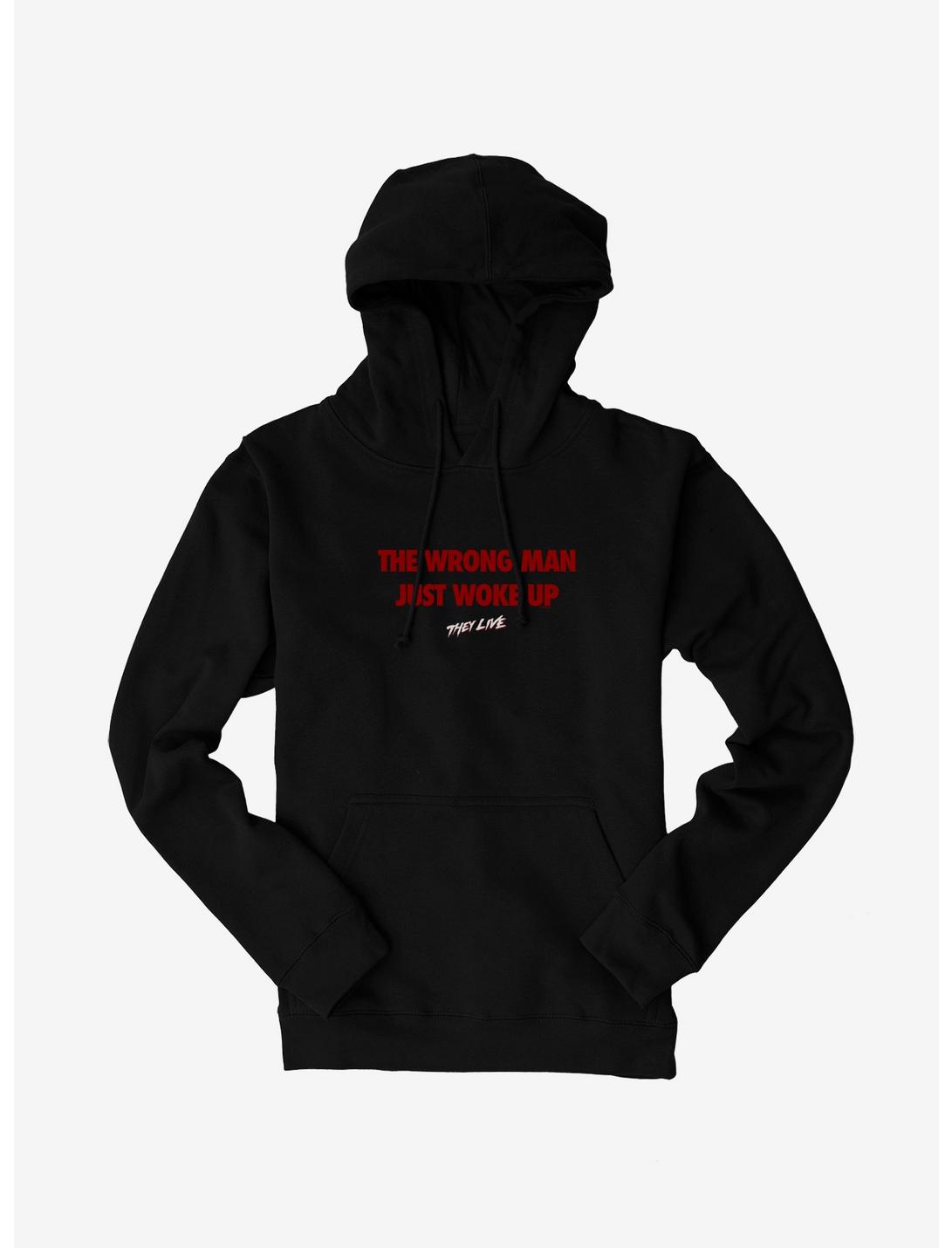 They Live The Wrong Man Just Woke Up Hoodie, BLACK, hi-res