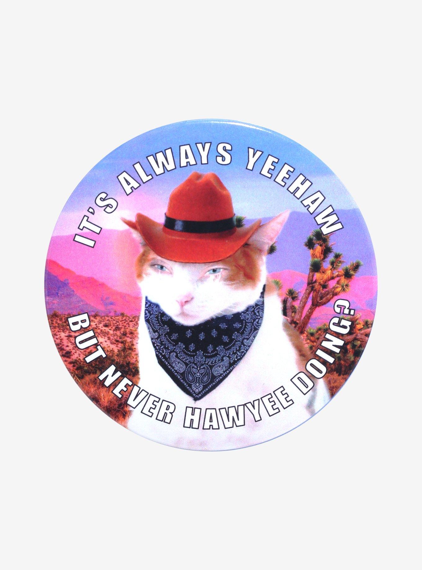 Always Yeehaw Cat 3 Inch Button, , hi-res