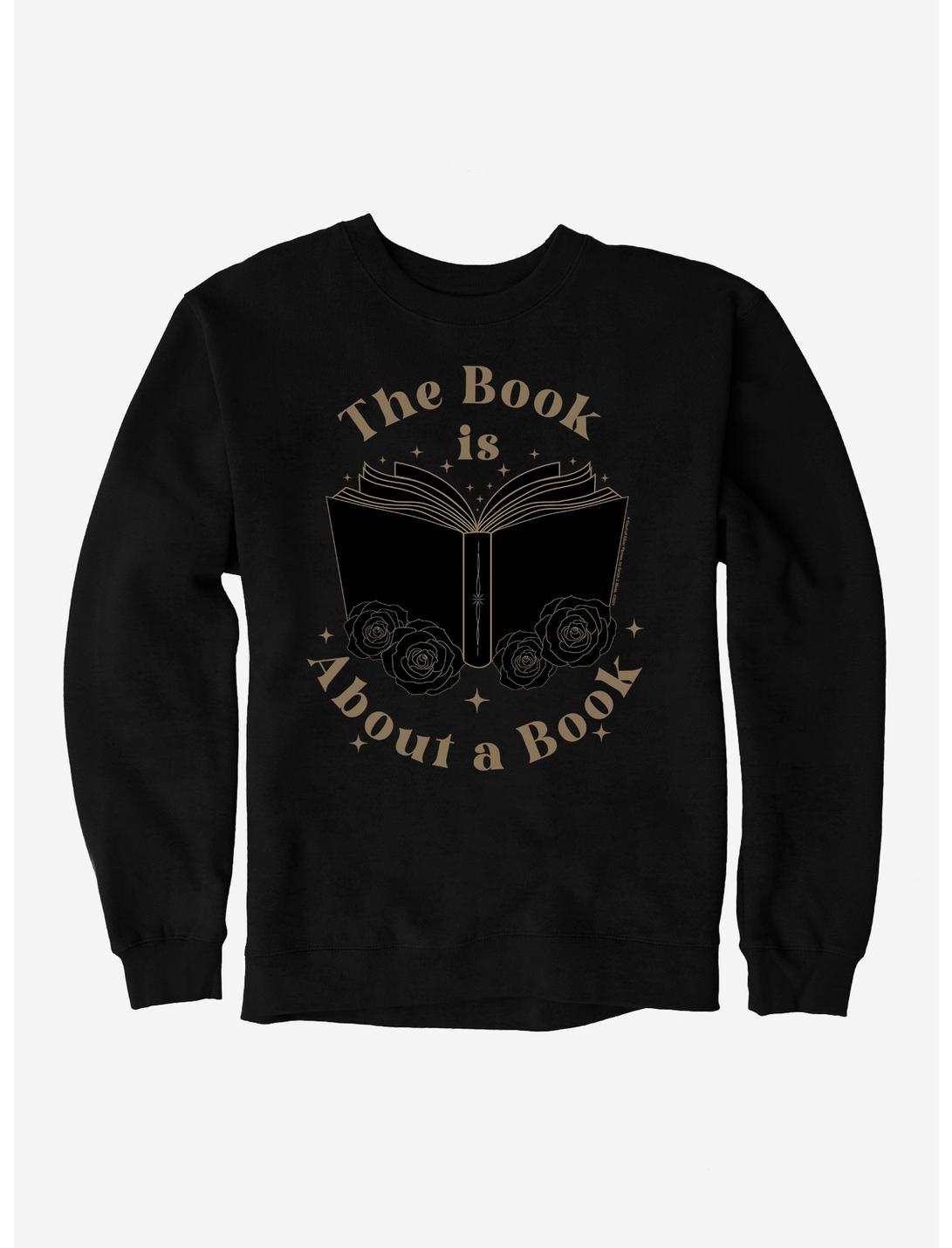 A Court Of Silver Flames The Book Is About A Book Sweatshirt, BLACK, hi-res