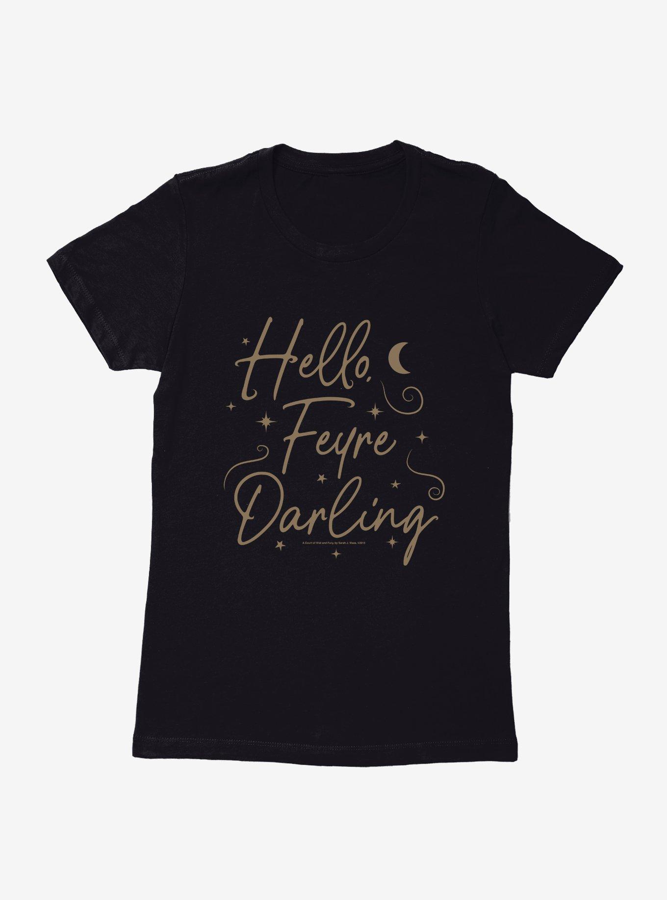 A Court Of Mist & Fury Hello, Feyre Darling Womens T-Shirt, , hi-res