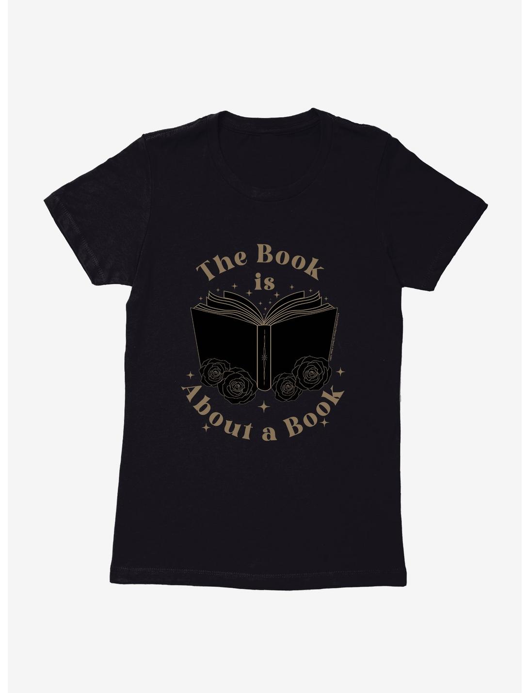 A Court Of Silver Flames The Book Is About A Book Womens T-Shirt, BLACK, hi-res