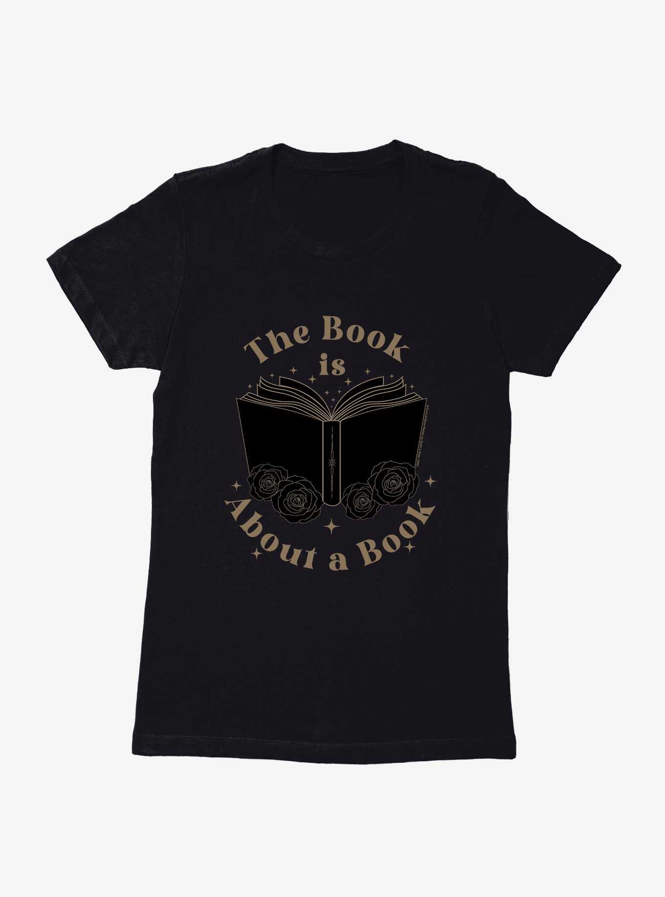 A Court Of Silver Flames The Book Is About A Book Womens T-Shirt, , hi-res