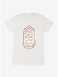A Court Of Wings & Ruin Only You Decide What Breaks You Womens T-Shirt, WHITE, hi-res