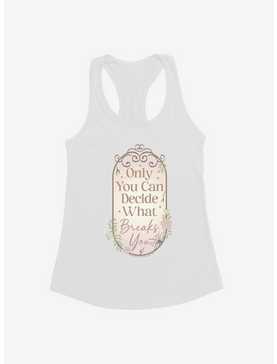 A Court Of Wings & Ruin Only You Decide What Breaks You Womens Tank Top, , hi-res