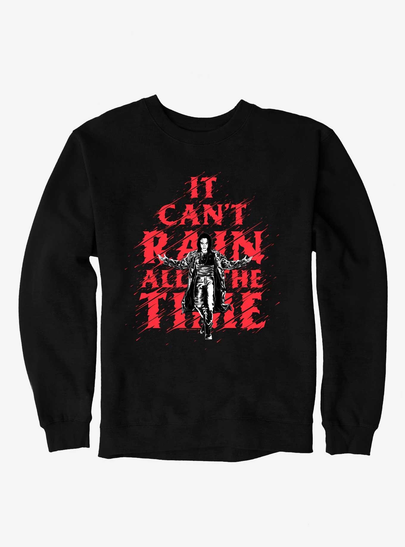 The Crow It Can't Rain All Time Sweatshirt