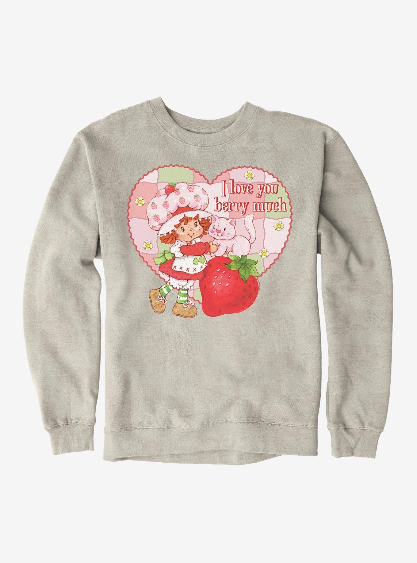 Strawberry Shortcake & Custard I Love You Berry Much Sweatshirt