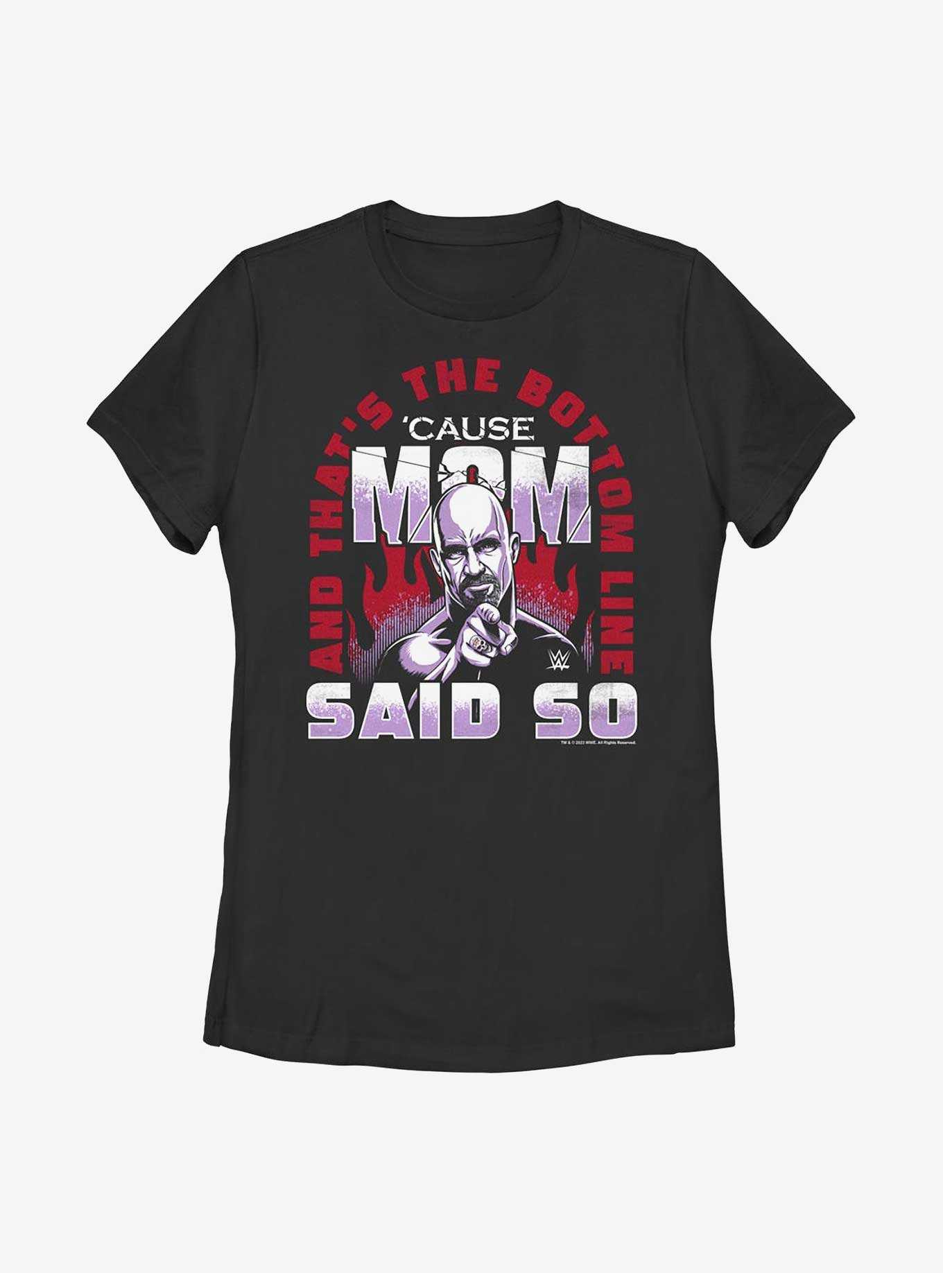 WWE Stone Cold Steve Austin Cause Mom Said So Womens T-Shirt, , hi-res