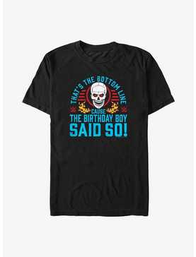 WWE Stone Cold Steve Austin Cause The Birthday Boy Said So T-Shirt, , hi-res